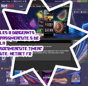 Derni&egrave;res informations cl&eacute;s netbet