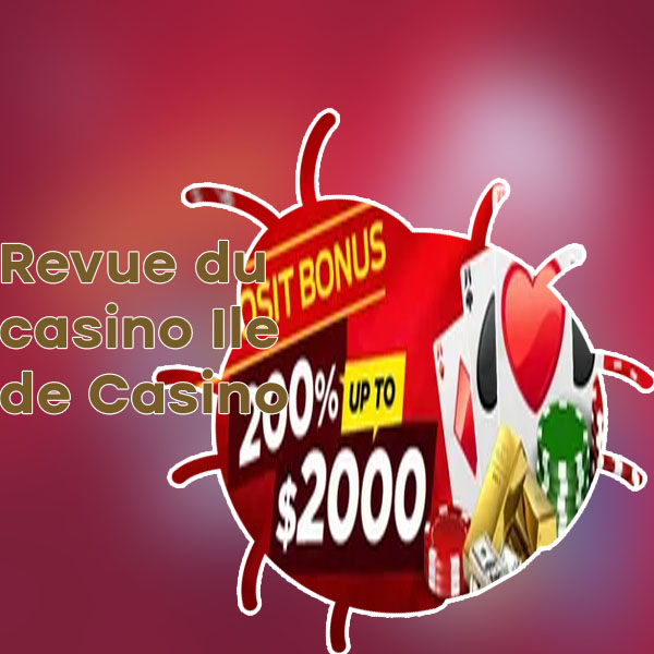 Ile de casino en ligne bonus gratuit sans d&eacute;p&ocirc;t